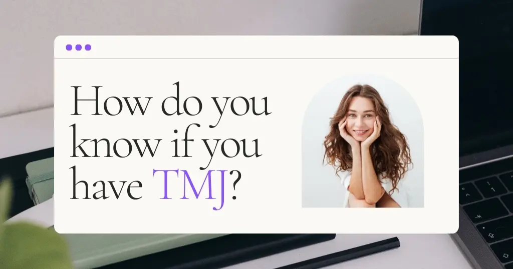 How Do You Know If You Have TMJ