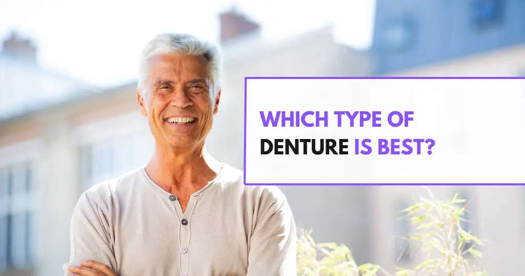 Which Type OF Denture Is Best